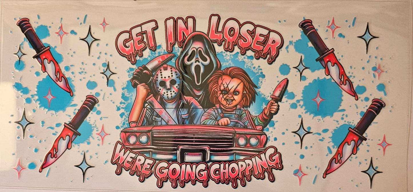 Get in losers we are going chopping