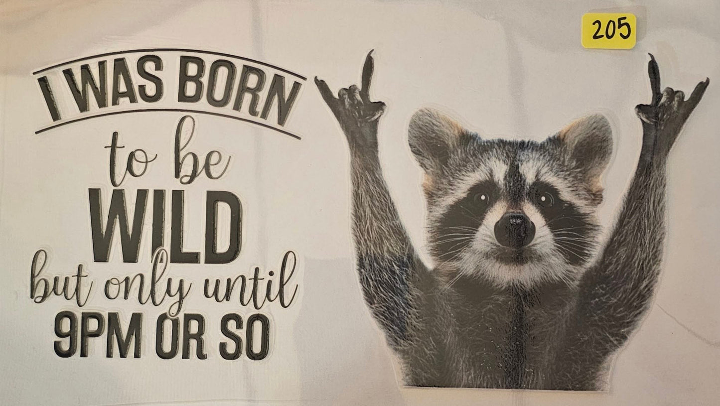 I was born to be wild but only until 9pm or so