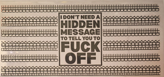 I do not need a hidden message