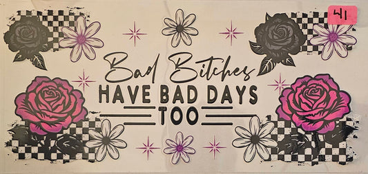 Bad B's have bad days too #1