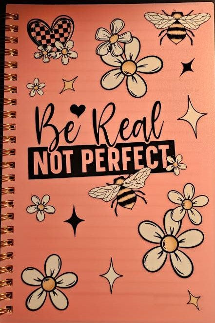 Be real not perfect notebook.