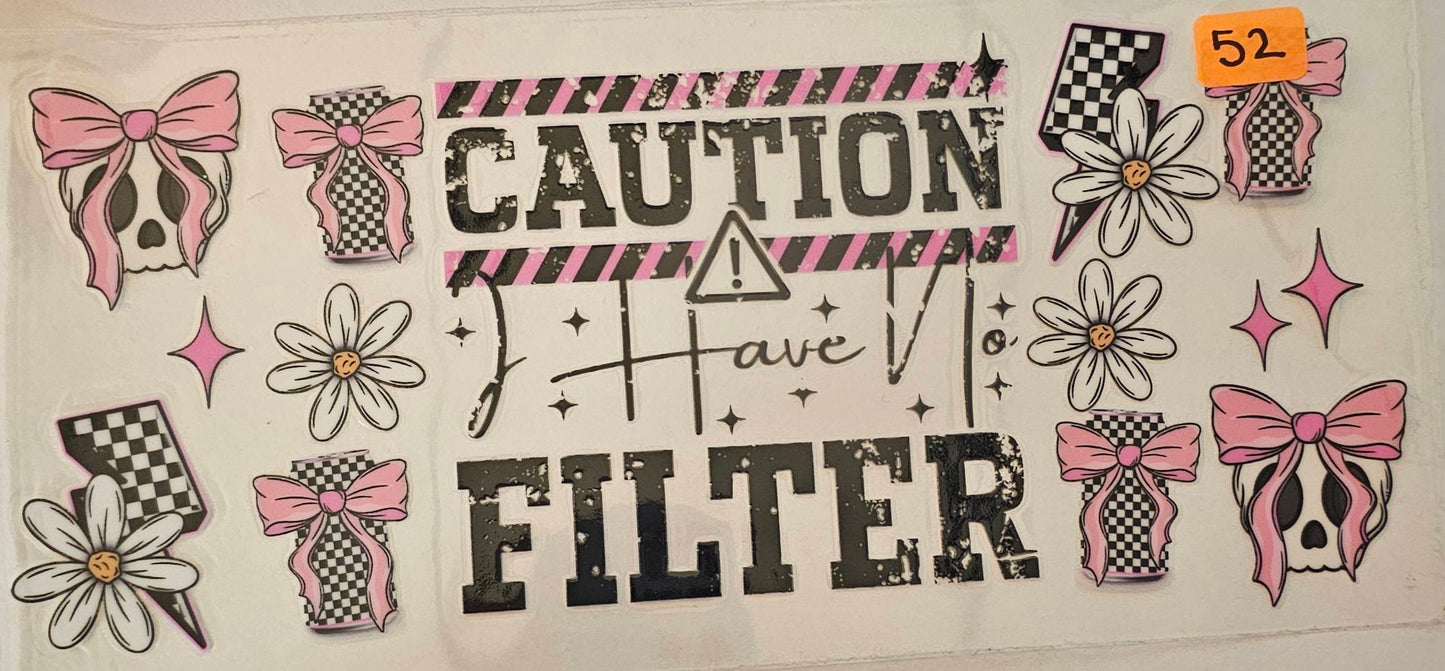 Caution I have no filter #1