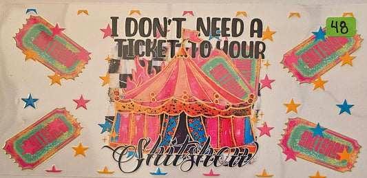 Don't need tickets to your poop show