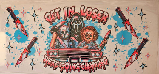 Get in losers we are going chopping