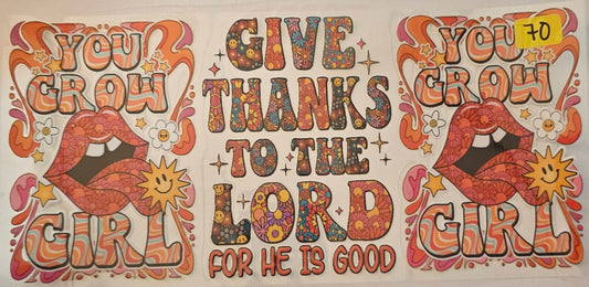 Give thanks to the Lord for he is good