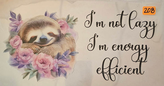 I'm not lazy I'm energy efficient