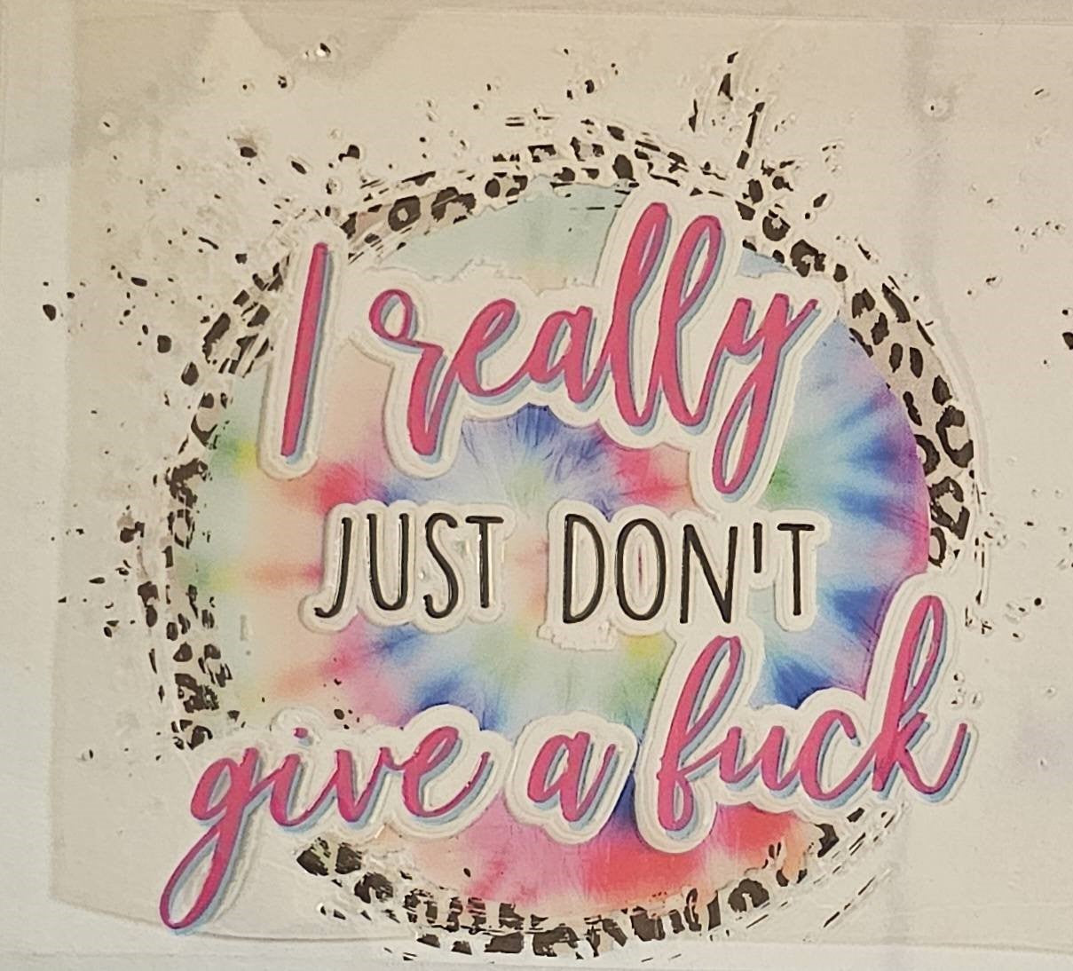 I really just don't give a F