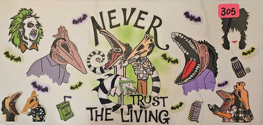 Never trust the living
